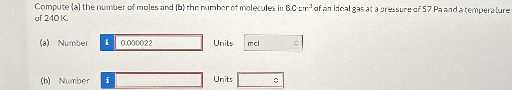 Compute ( a ) the number of moles and ( b ) the