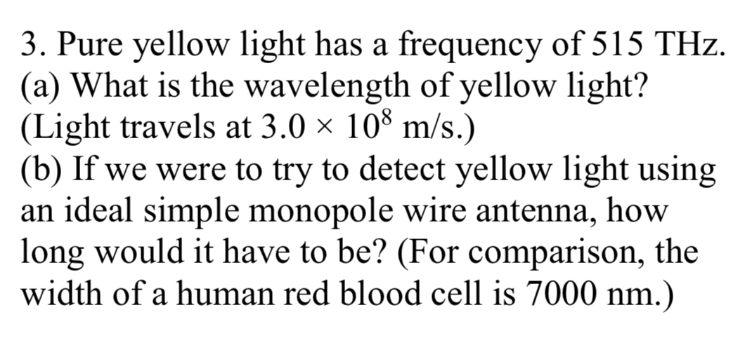 3 . Pure yellow light has a frequency of 5 1 5