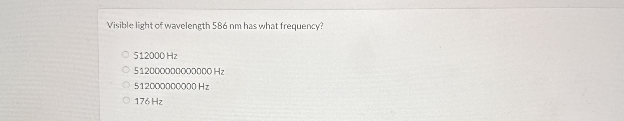 Visible light of wavelength 5 8 6 nm has what