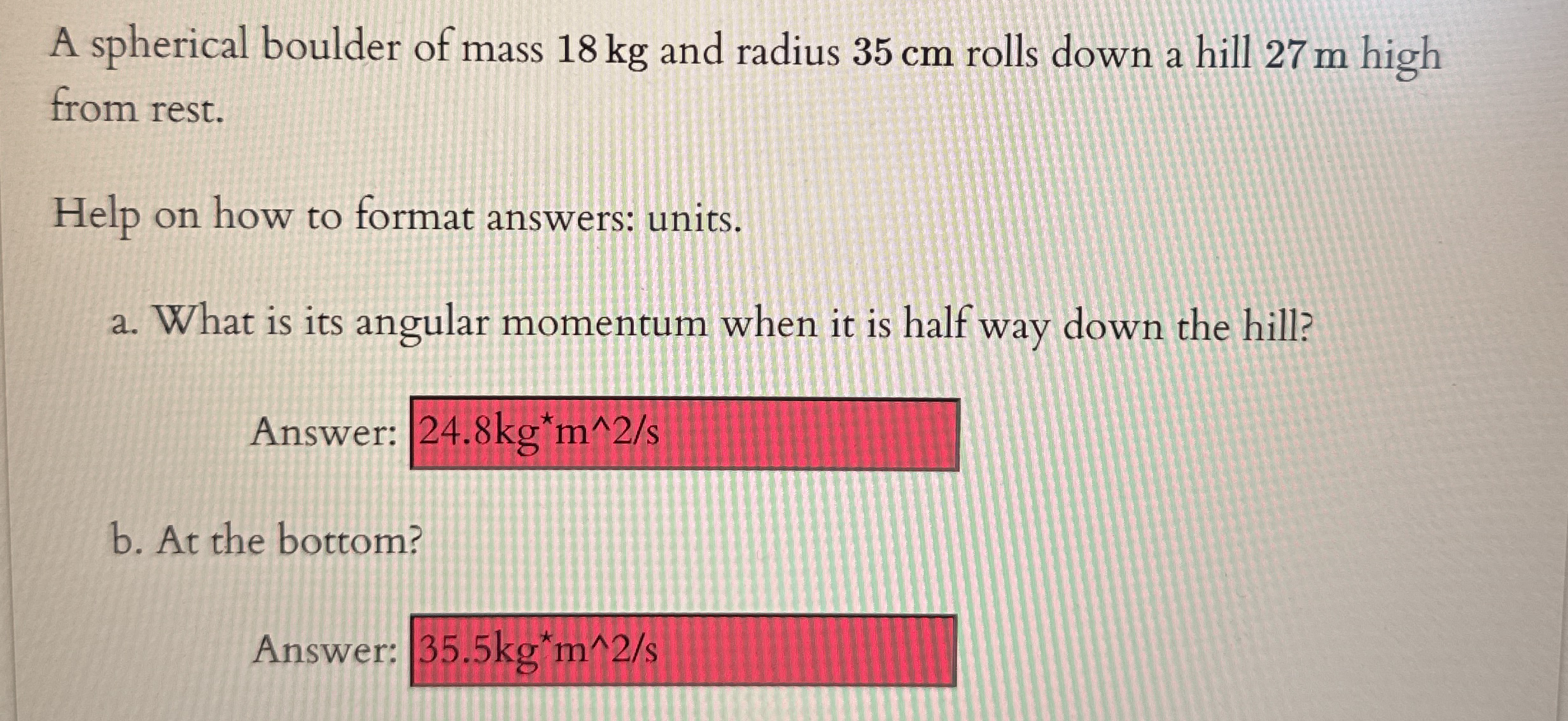 A spherical boulder of mass 1 8 kg and radius 3 5