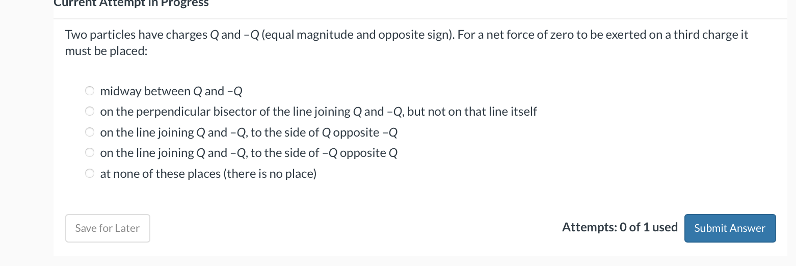 Two particles have charges \ ( Q \ ) and \ ( - Q