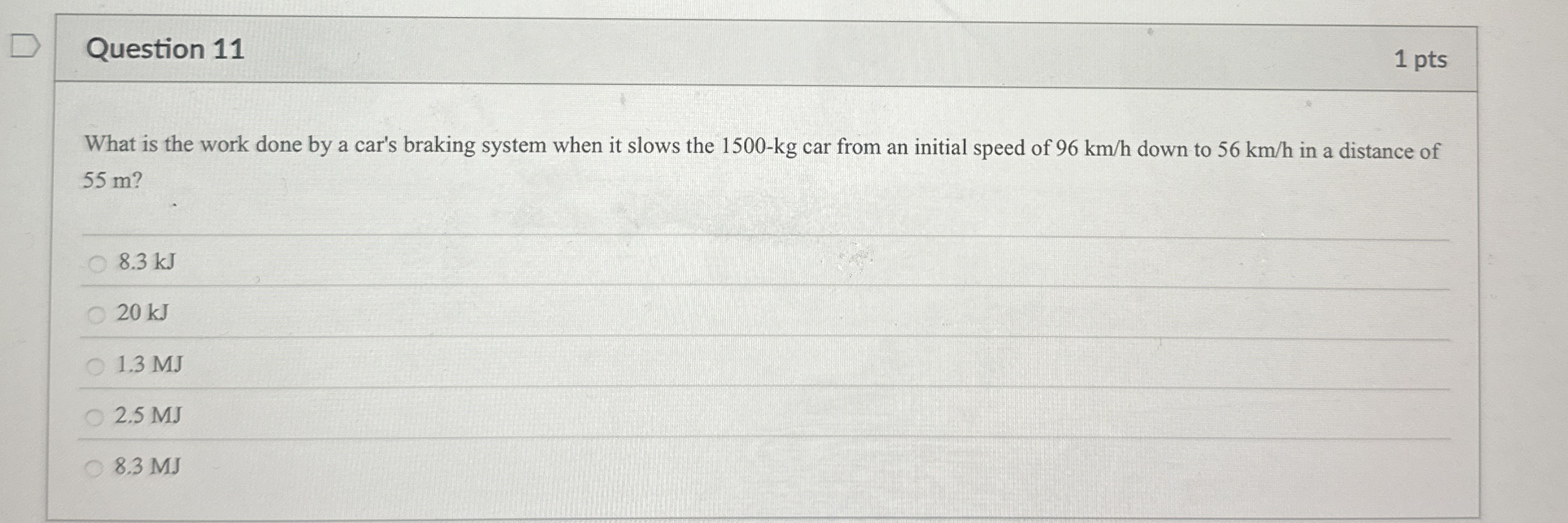 Question 1 1 1 pts What is the work done by a
