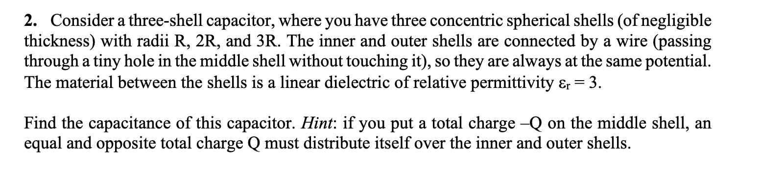 Consider a three - shell capacitor, where you