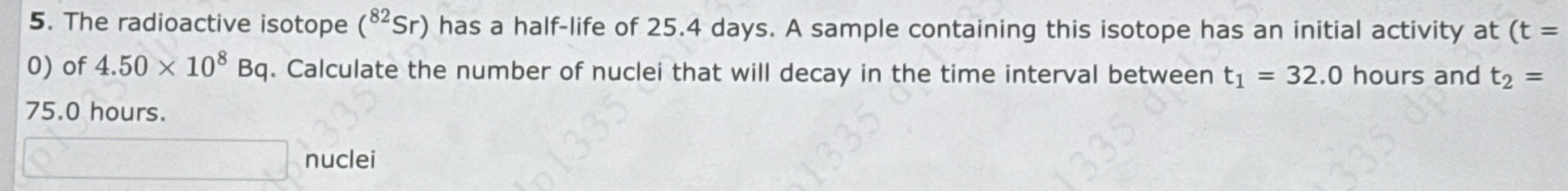 The radioactive isotope ( 8 2 S r ) has a half -