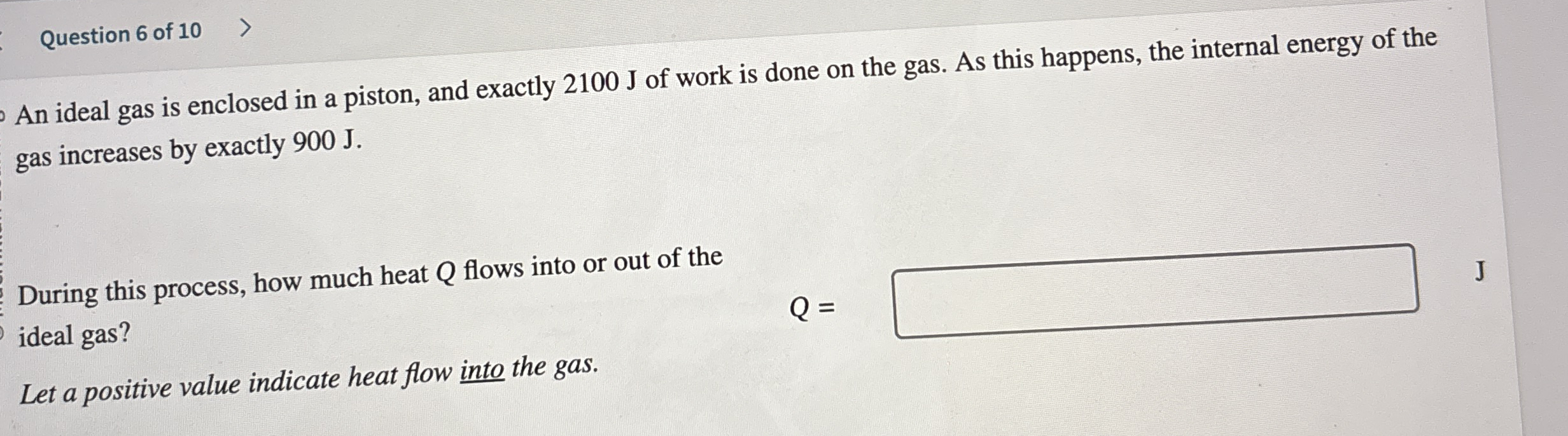 Question 6 of 1 0 An ideal gas is enclosed in a