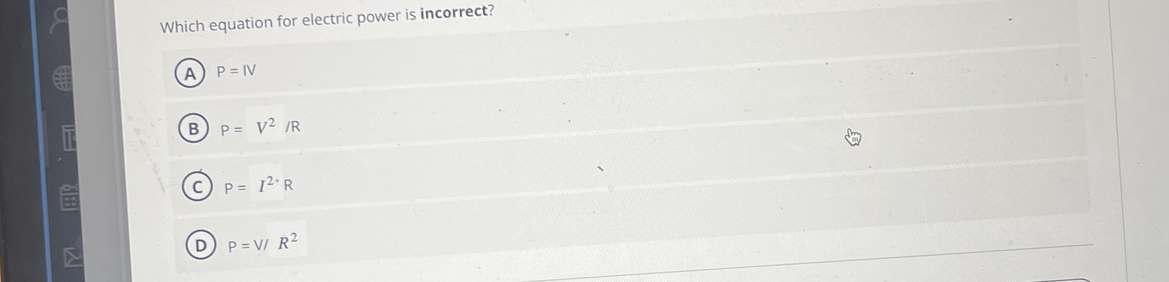Which equation for electric power is incorrect? P