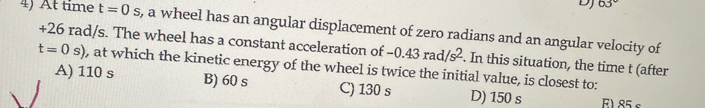 At time t = 0 s , a wheel has an angular