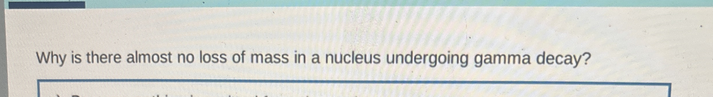 Why is there almost no loss of mass in a nucleus