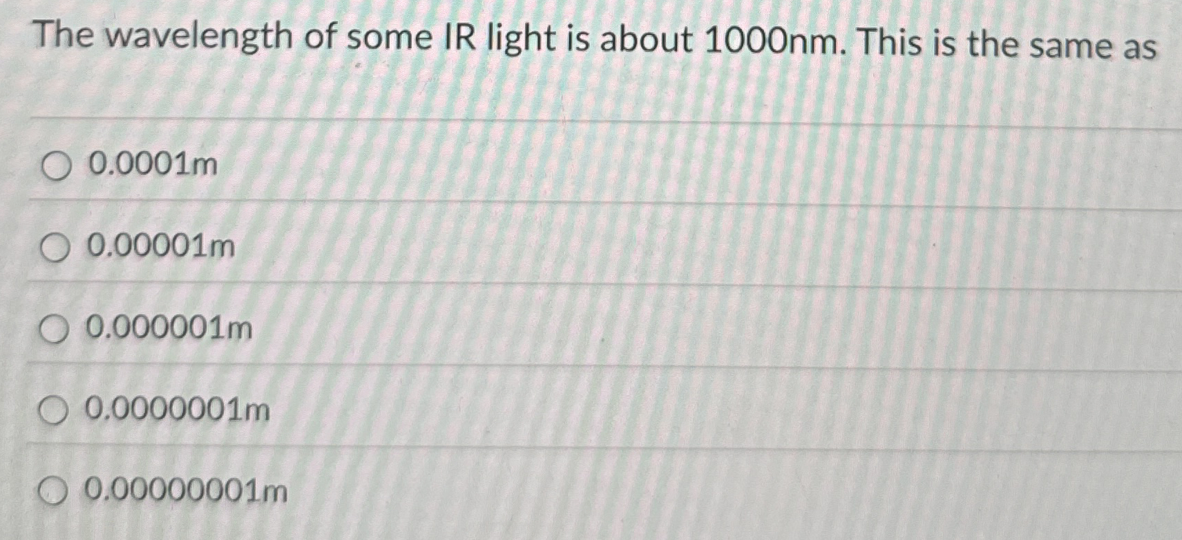 The wavelength of some IR light is about 1 0 0 0