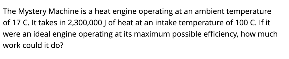 The Mystery Machine is a heat engine operating at