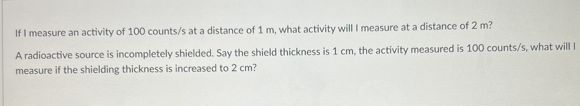 If I measure an activity of 1 0 0 counts ? s at a