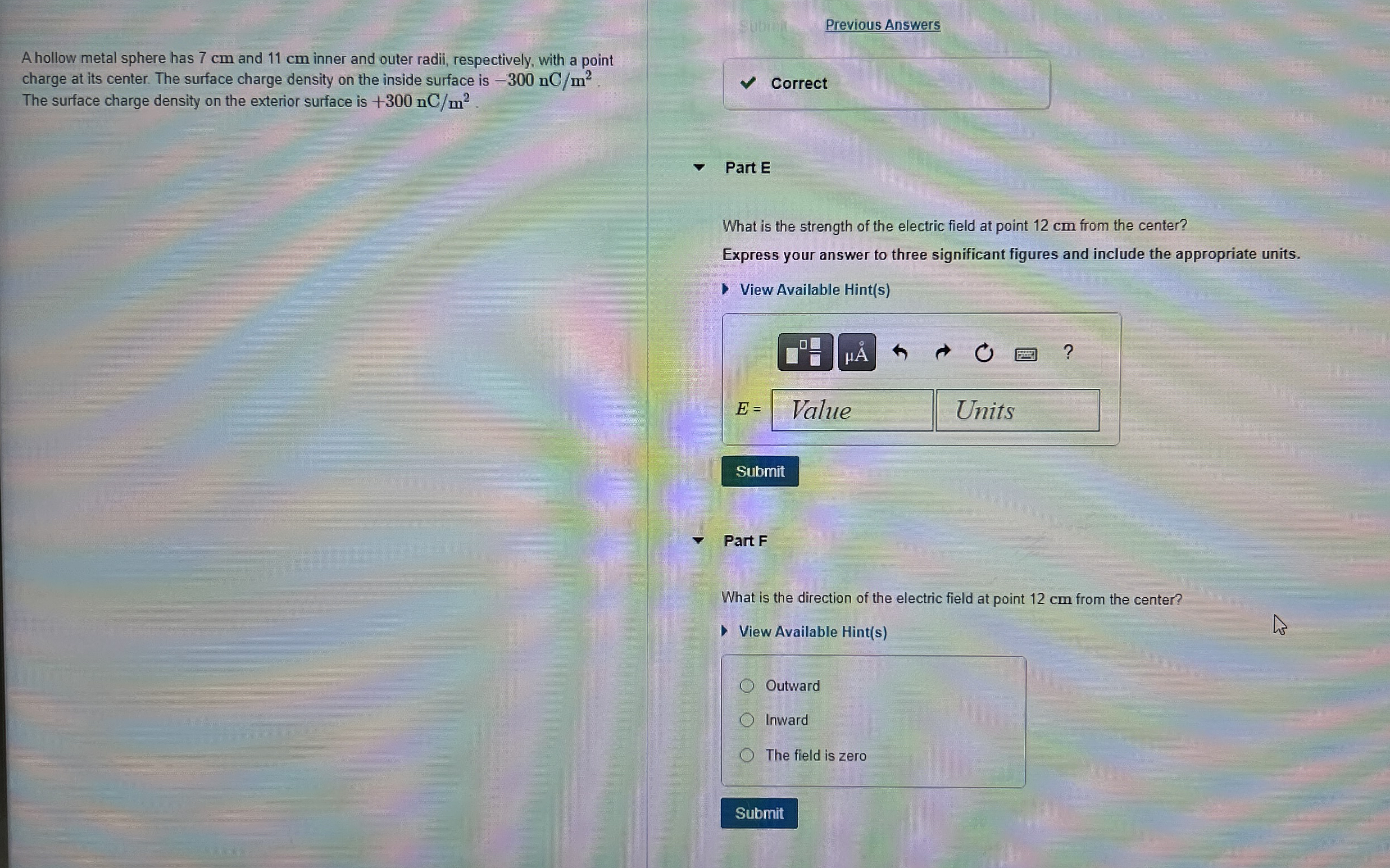 Previous Answers A hollow metal sphere has 7 cm