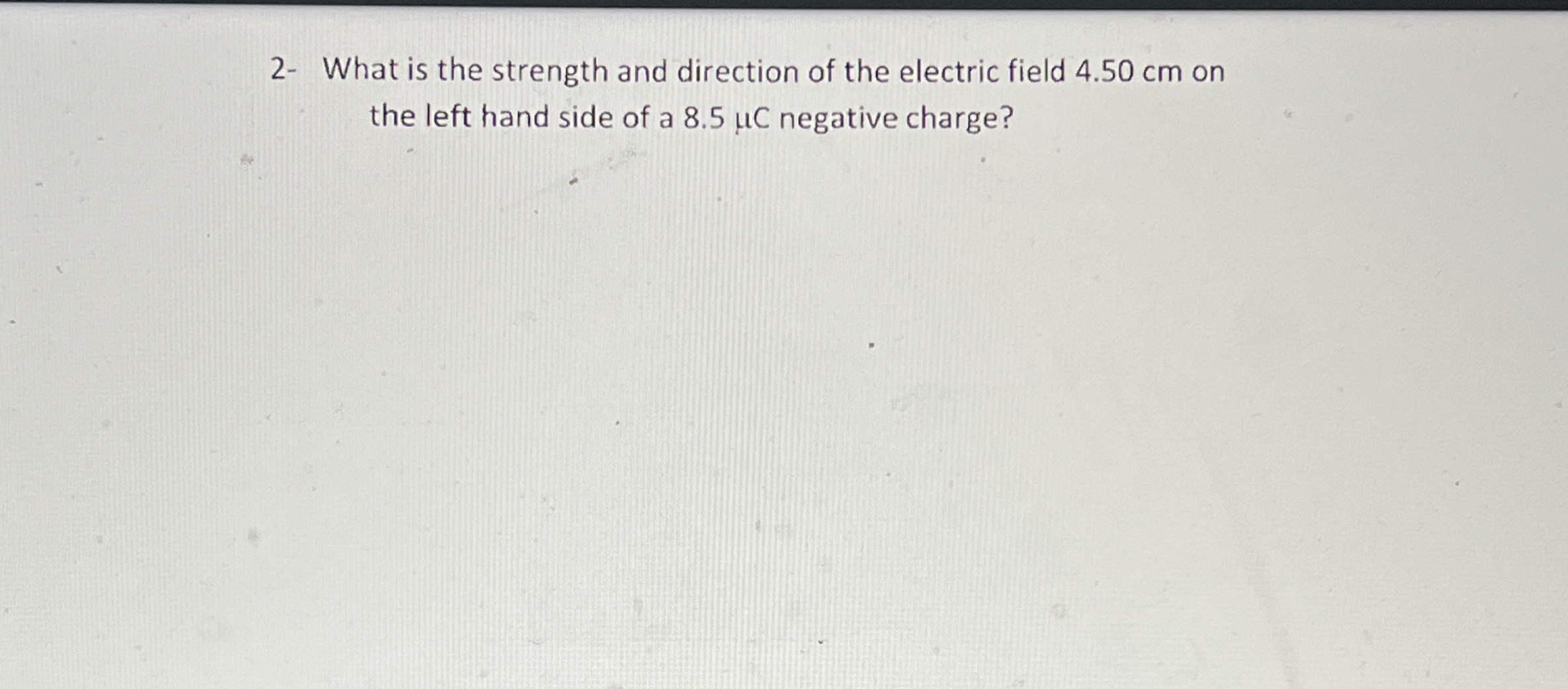 2 - What is the strength and direction of the