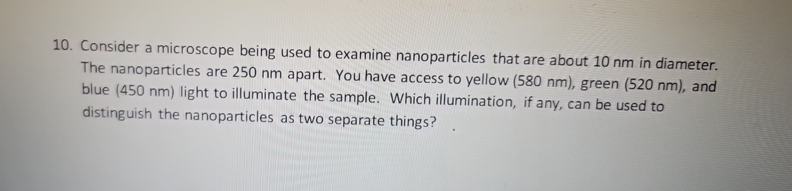 Consider a microscope being used to examine