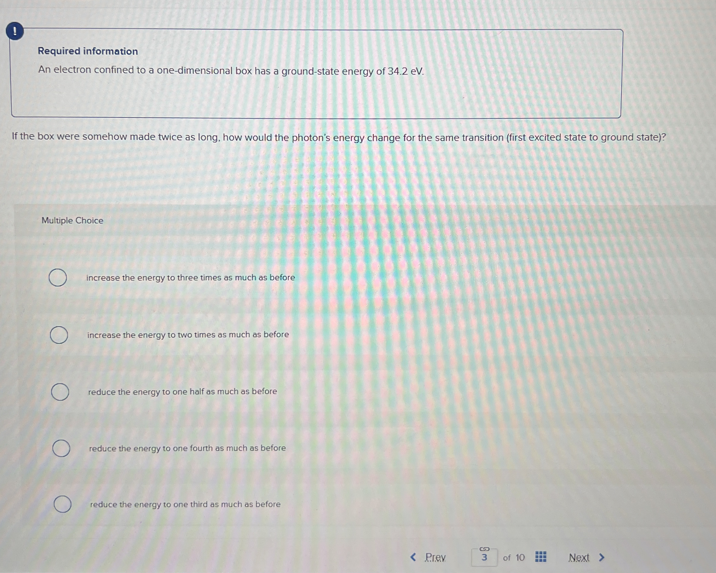 ! Required information An electron confined to a