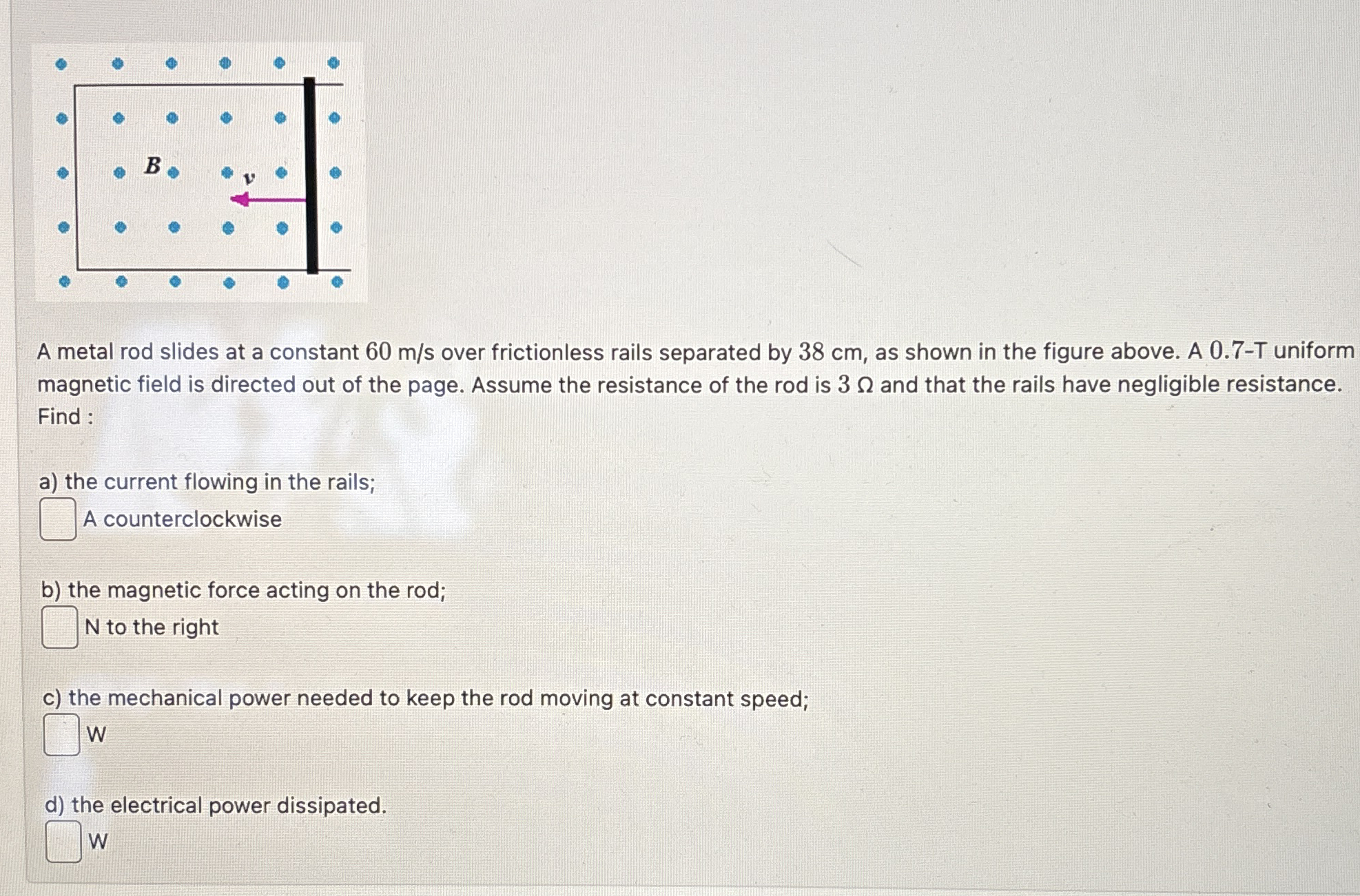 A metal rod slides at a constant 6 0 m s over