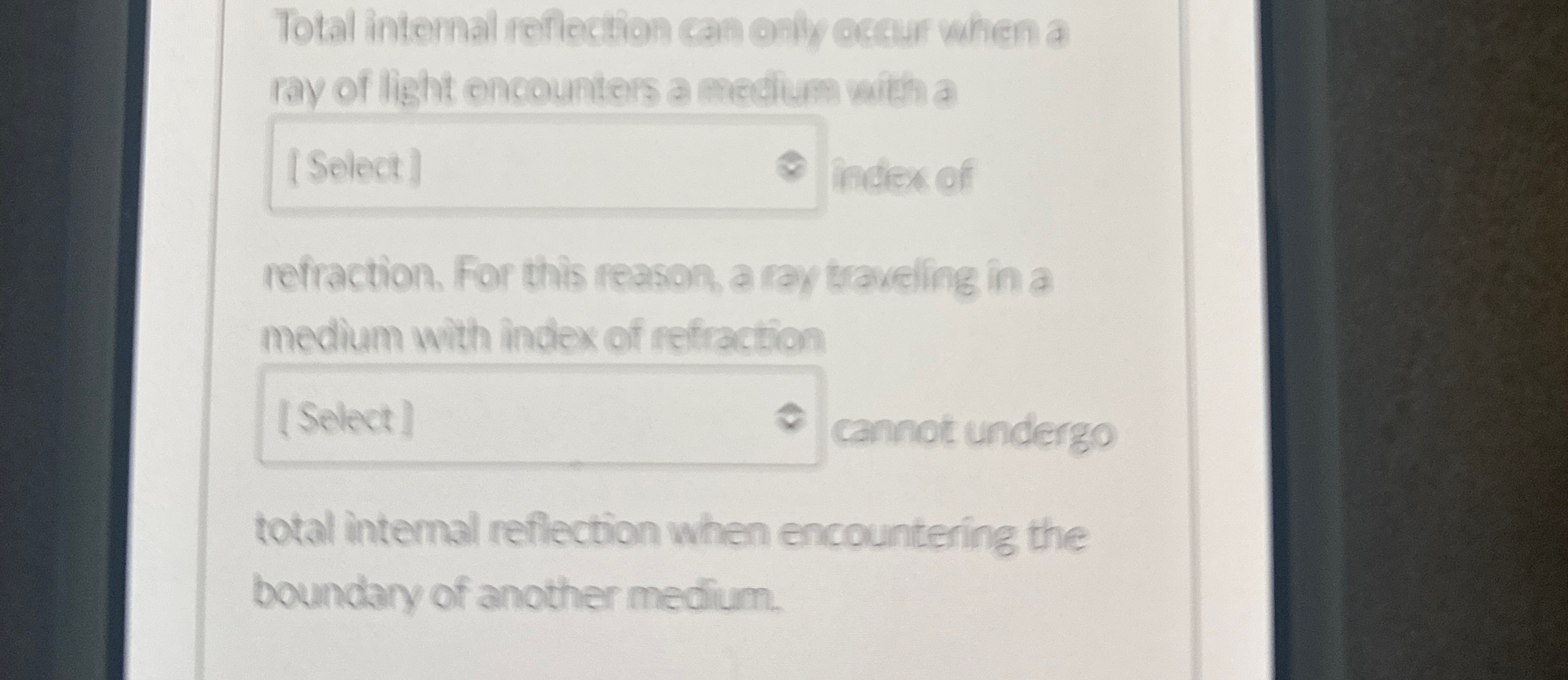 Total internal reffection can onty occur when a