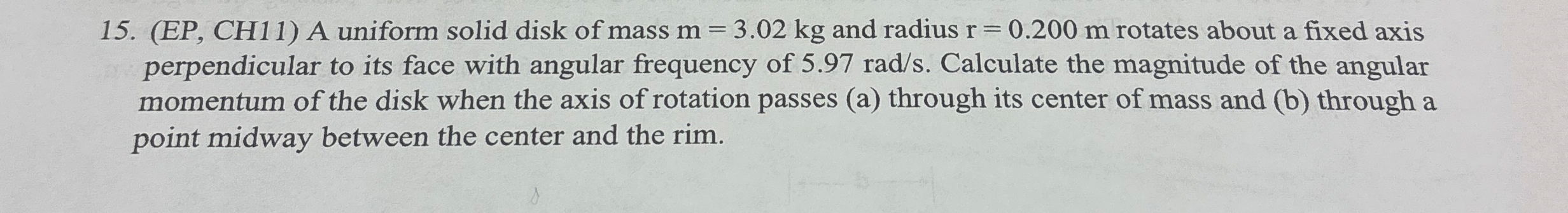 ( EP , CH 1 1 ) A uniform solid disk of mass m =
