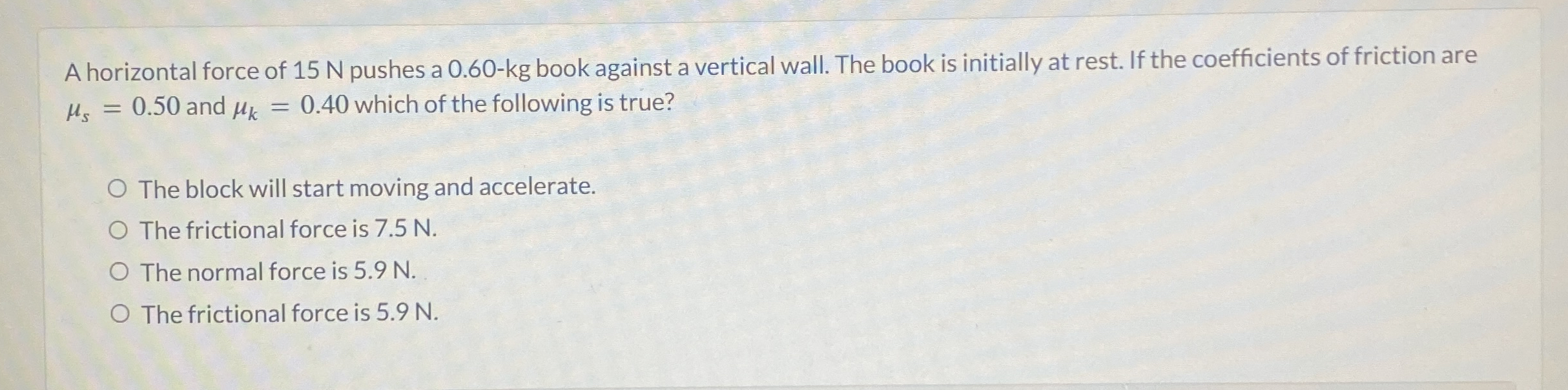 A horizontal force of 1 5 N pushes a 0 . 6 0 - k