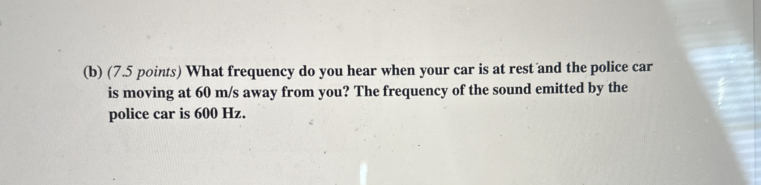 ( b ) ( 7 . 5 points ) What frequency do you hear