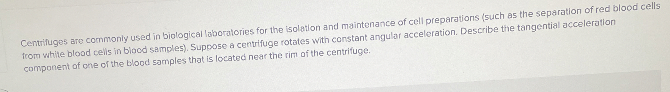 Centrifuges are commonly used in biological