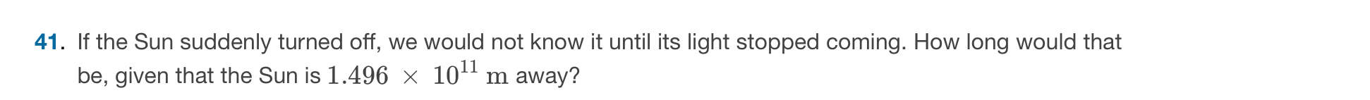 If the Sun suddenly turned off, we would not know
