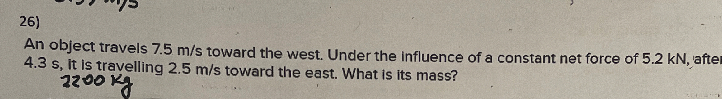 An object travels 7 . 5 m s toward the west.