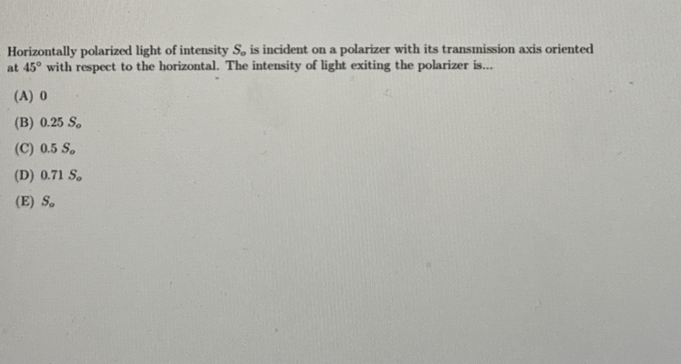 Horizontally polarized light of intensity S o is