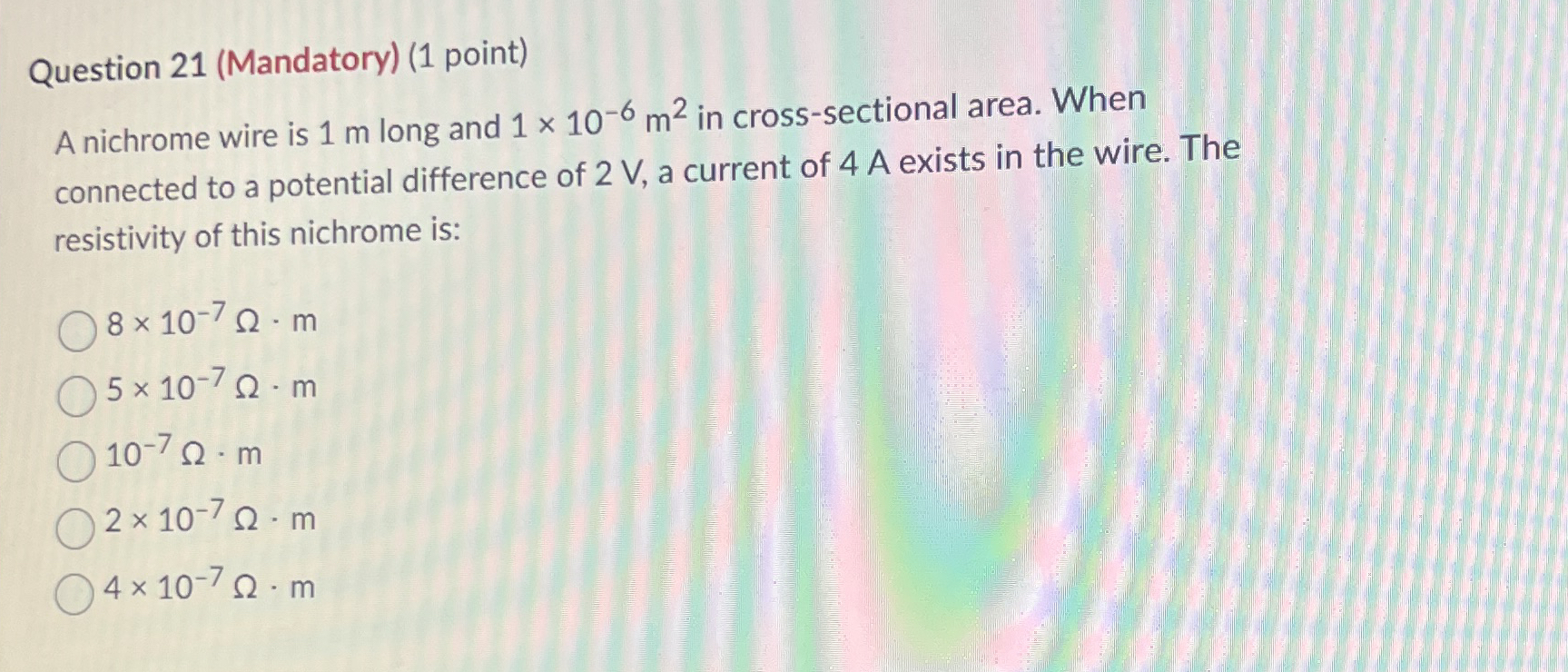 Question 2 1 ( Mandatory ) ( 1 point ) A nichrome