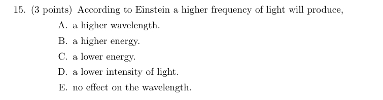 1 5 . ( 3 points ) According to Einstein a higher