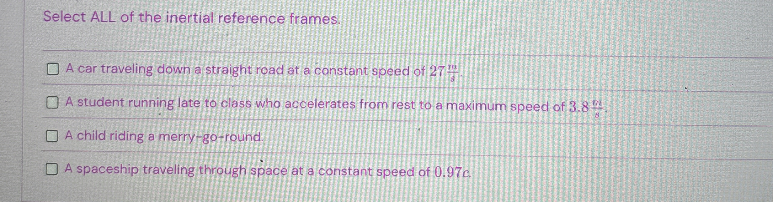 Select ALL of the inertial reference frames. A