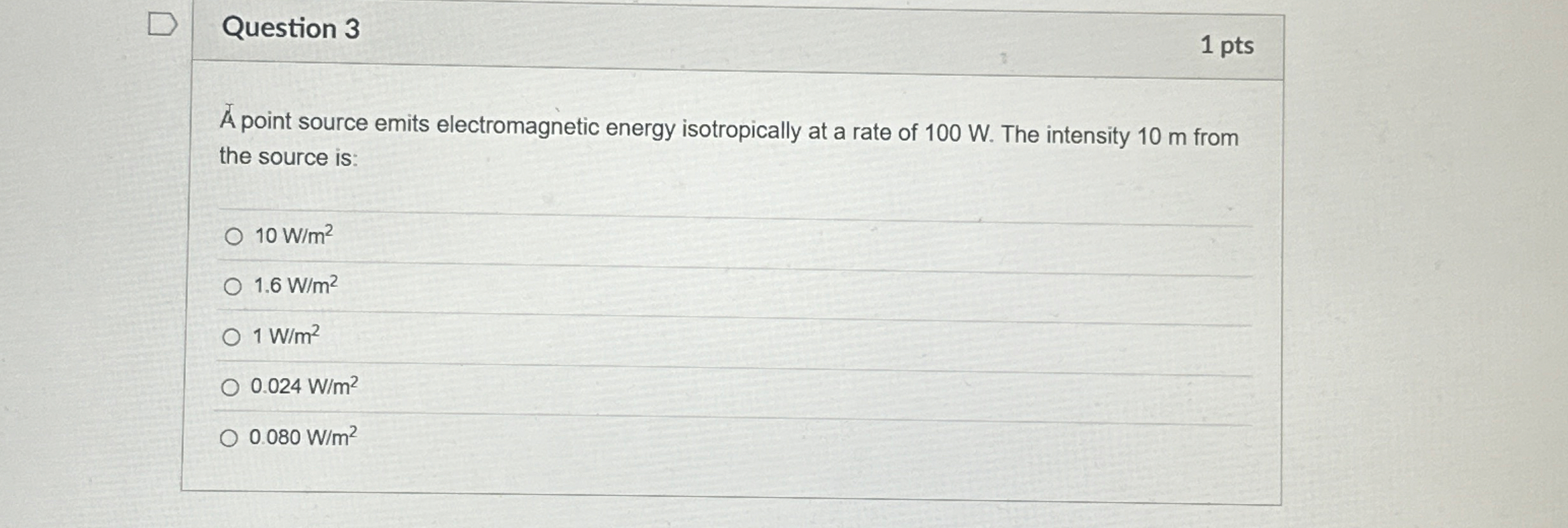 Question 3 1 pts A point source emits