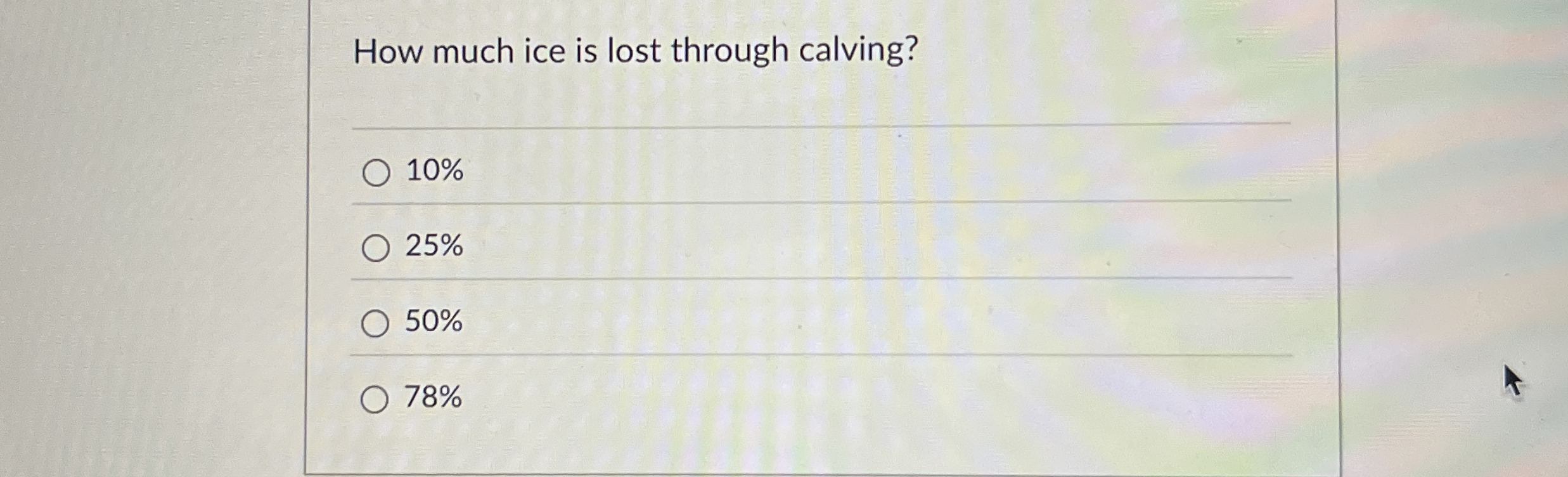 How much ice is lost through calving? 1 0 % 2 5 %