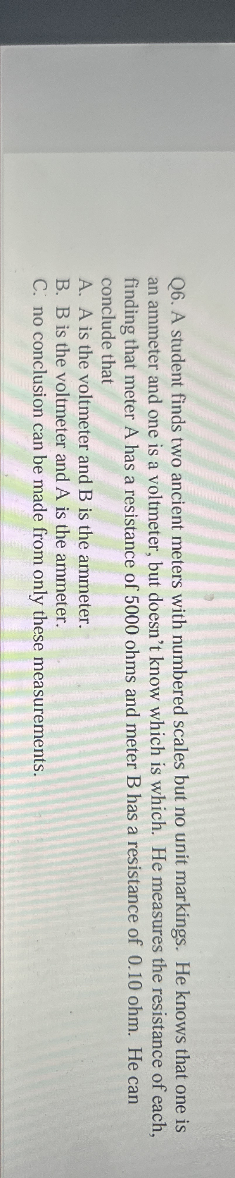Q 6 . A student finds two ancient meters with