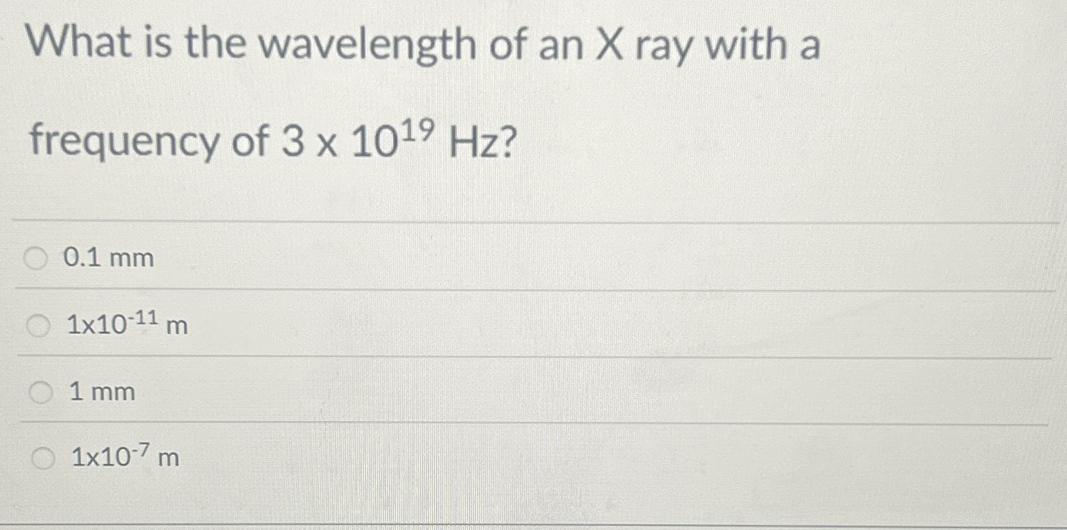 What is the wavelength of an x ray with a