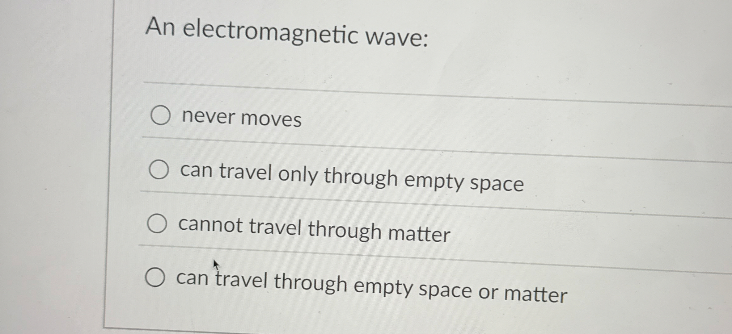 An electromagnetic wave: never moves can travel