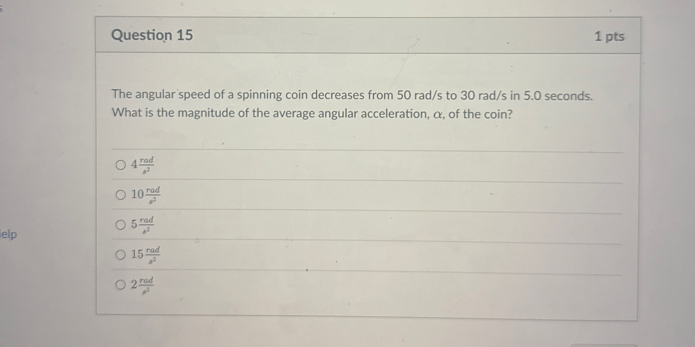 Question 1 5 1 pts The angular speed of a