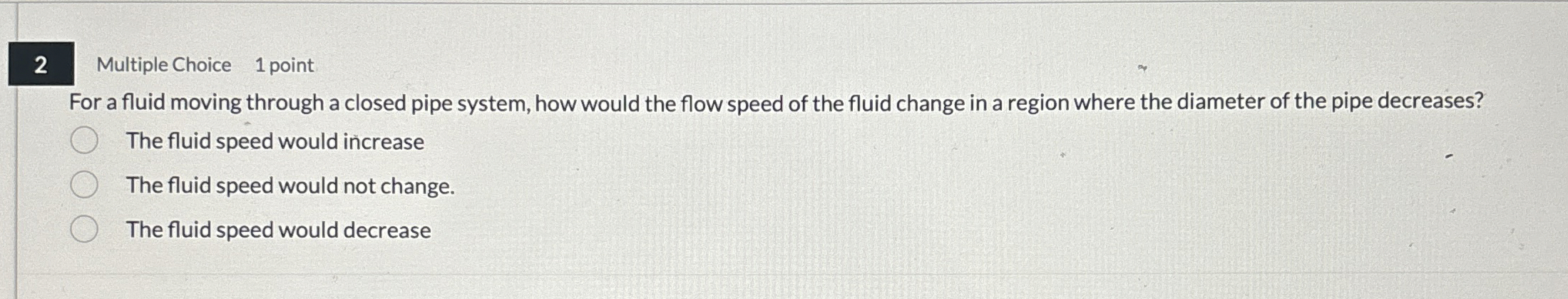 2 Multiple Choice 1 point For a fluid moving