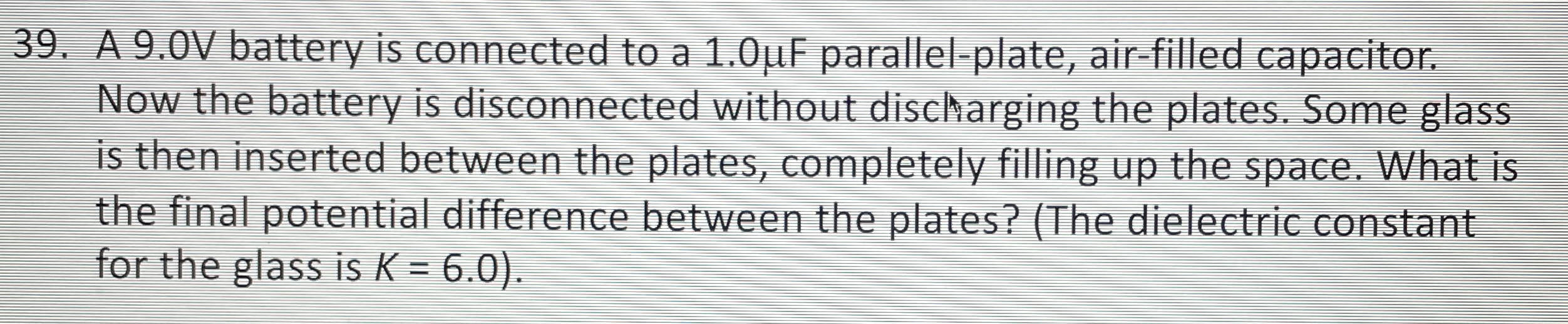 A 9 . 0 V battery is connected to a 1 . 0 F