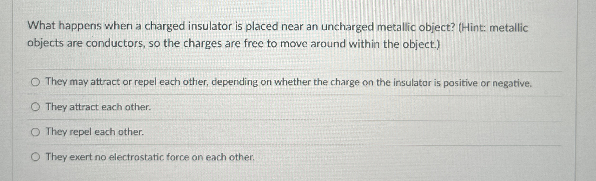 What happens when a charged insulator is placed