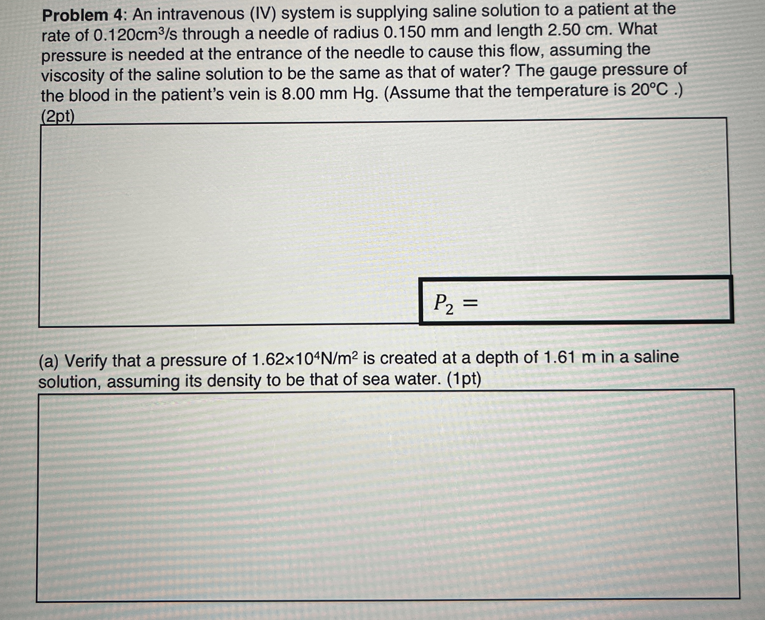 Problem 4 : An intravenous ( IV ) system is
