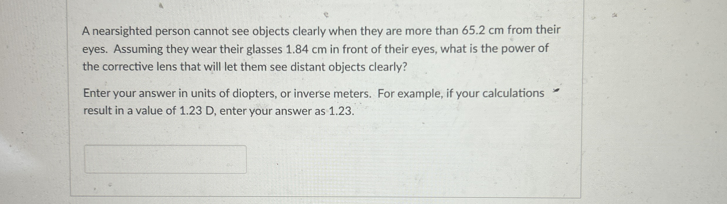 A nearsighted person cannot see objects clearly