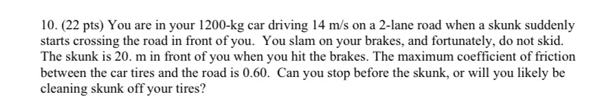 ( 2 2 pts ) You are in your 1 2 0 0 - kg car