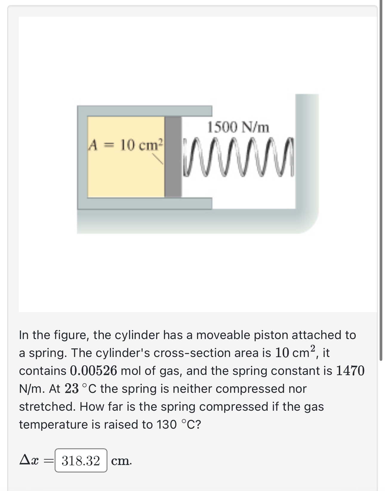 In the figure, the cylinder has a moveable piston