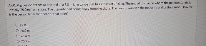 A 6 0 . 0 kg person stands at one end of a 3 . 0
