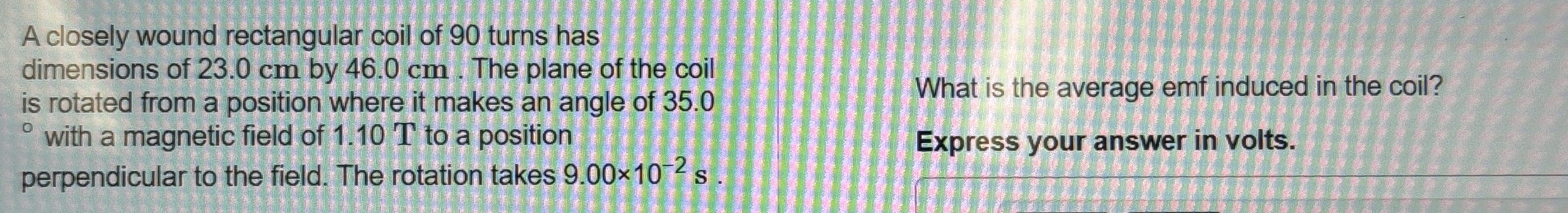 A closely wound rectangular coil of 9 0 turns has