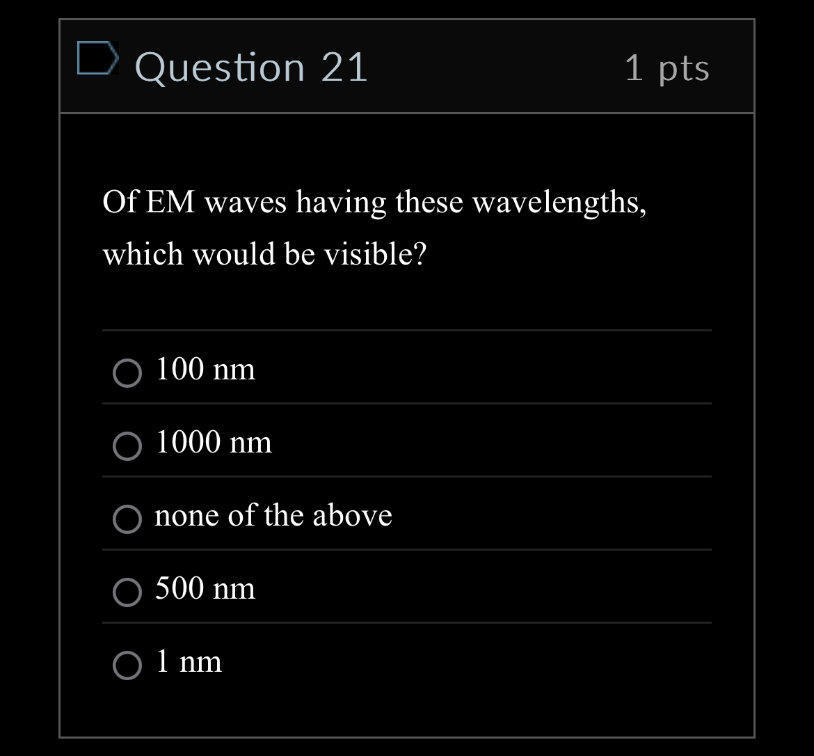 Question 2 1 1 pts Of EM waves having these