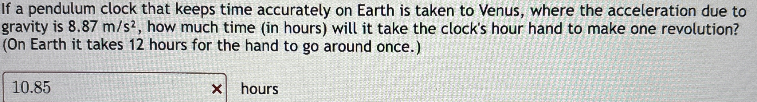 If a pendulum clock that keeps time accurately on
