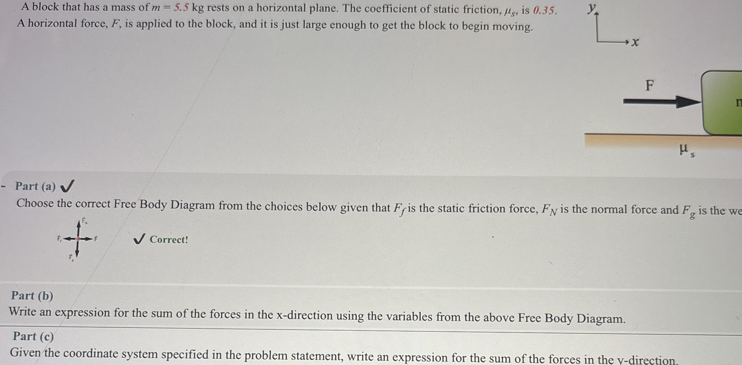 A block that has a mass of m = 5 . 5 k g rests on