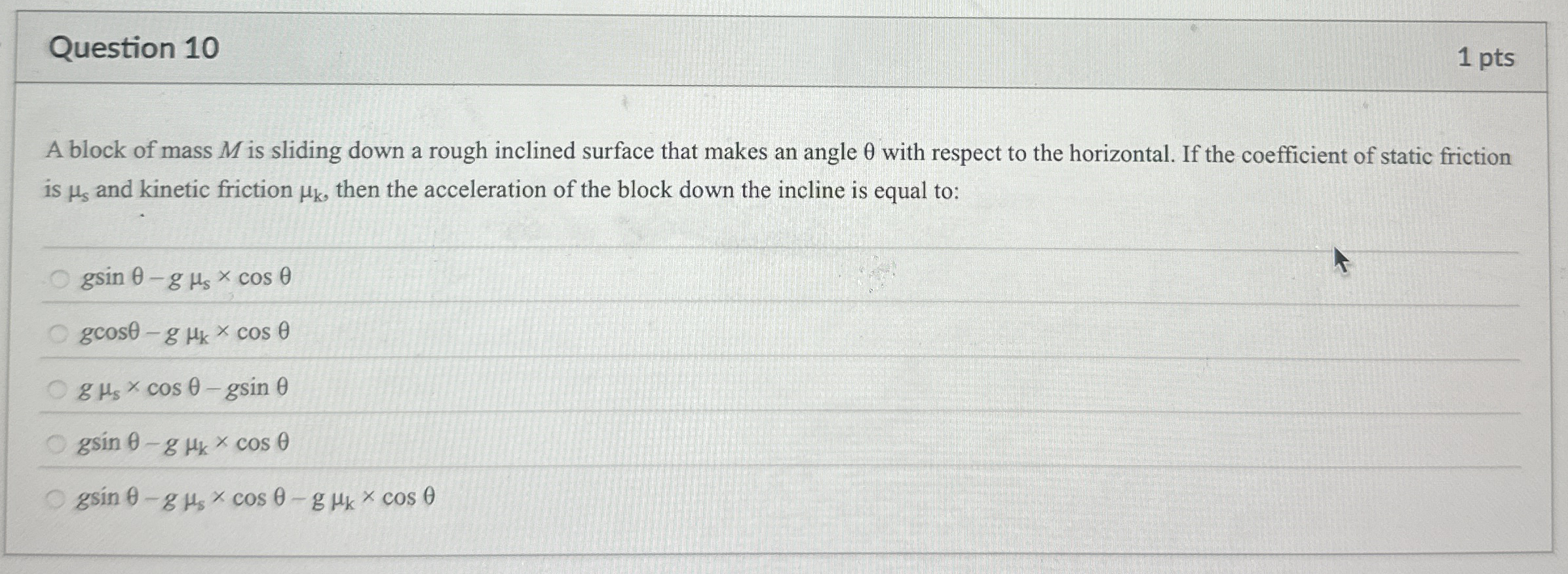 Question 1 0 1 pts A block of mass M is sliding